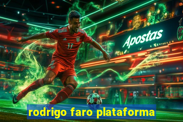 rodrigo faro plataforma